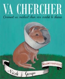 VA CHERCHER! - COMMENT UN MÉCHANT CHIEN M'A MONTRER LE CHEMIN