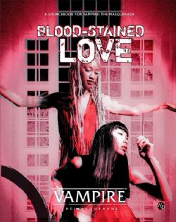 VAMPIRE: THE MASQUERADE -  BLOOD-STAINED LOVE - 5TH EDITION (ENGLISH)