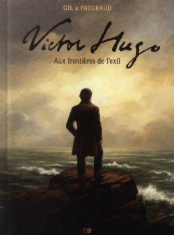 VICTOR HUGO - AUX FRONTIÈRES DE L'EXIL -  (FRENCH V.)