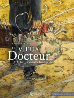 VIEUX DOCTEUR - A.T. STILL, PIONNIER DE L'OSTHÉOPATHIE, LE