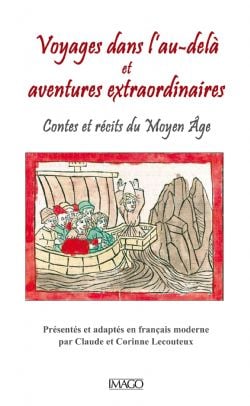 VOYAGES DANS L'AU-DELÀ ET AVENTURES EXTRAORDINAIRES - CONTES ET RÉCITS DU MOYEN ÂGE