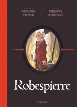 VÉRITABLE HISTOIRE VRAIE, LA -  ROBESPIERRE