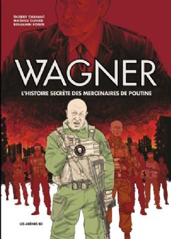 WAGNER -  L'HISTOIRE SECRÈTE DES MERCENAIRES DE POUTINE (FRENCH V.)