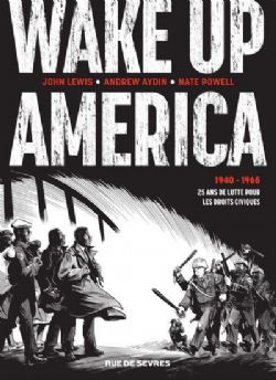 WAKE UP AMERICA -  INTÉGRALE - 1940-1965 - 25 ANS DE LUTTE POUR LES DROITS CIVIQUES (FRENCH V.)