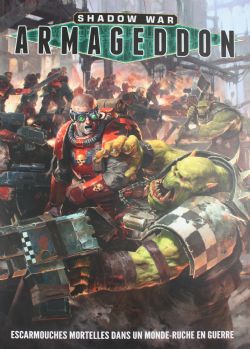 WARHAMMER 40K -  ARMAGEDDON RULEBOOK (FRENCH) -  SHADOW WAR