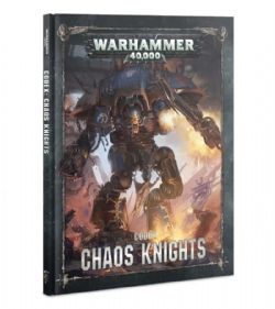 WARHAMMER 40K -  CODEX CHAOS KNIGHTS (ENGLISH) -  8TH VERSION