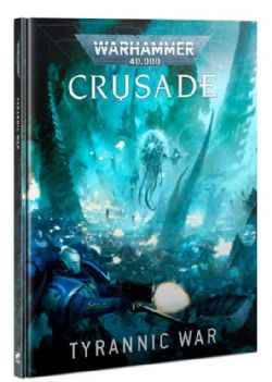 WARHAMMER 40K -  CRUSADE : TYRANNIC WAR (ENGLISH)