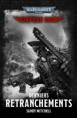 WARHAMMER 40K -  DERNIERS RETRANCHEMENTS (FRENCH V.) -  CIAPHAS CAIN 08