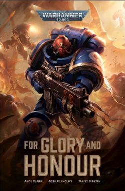 WARHAMMER 40K -  FOR GLORY AND HONOUR (ENGLISH V.) -  SPACE MARINE CONQUESTS