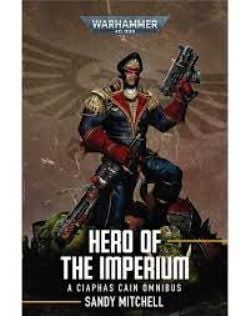 WARHAMMER 40K -  HERO OF THE IMPERIUM: A CIAPHAS CAIN OMNIBUS (ENGLISH V.) -  CIAPHAS CAIN 01