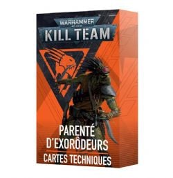 WARHAMMER 40K : KILL TEAM -  PARENTÉ D'EXORÔDEURS – CARTES TECHNIQUES (FRENCH)