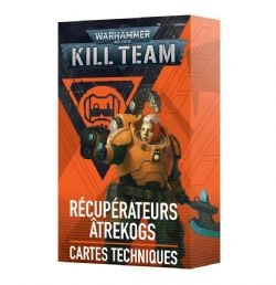 WARHAMMER 40K : KILL TEAM -  RÉCUPÉRATEURS ÂTREKOGS – CARTES TECHNIQUES (FRENCH)