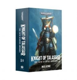 WARHAMMER 40K -  KNIGHT OF TALASSAR: THE CATO SICARIUS OMNIBUS (ENGLISH V.)