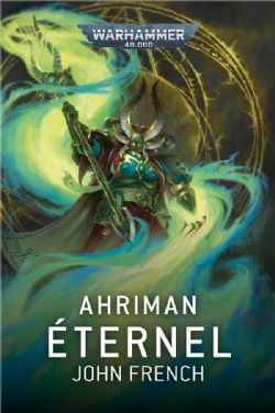 WARHAMMER 40K -  L'ÉTERNEL (FRENCH V.) -  AHRIMAN