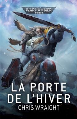 WARHAMMER 40K -  LA PORTE DE L'HIVER (FRENCH V.) -  SPACE WOLVES