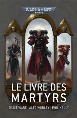 WARHAMMER 40K -  LE LIVRE DES MARTYRS (FRENCH V.)