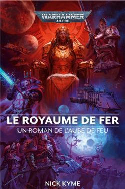 WARHAMMER 40K -  LE ROYAUME DE FER (FRENCH V.) -  L'AUBE DE FEU 05