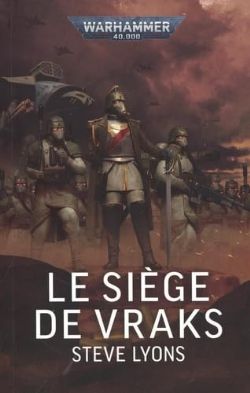 WARHAMMER 40K -  LE SIÈGE DE VRAK (FRENCH V.)