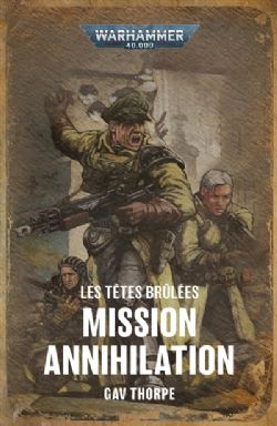 WARHAMMER 40K -  MISSION ANNIHILATION (FRENCH V.) -  LES TÊTES BRÛLÉES