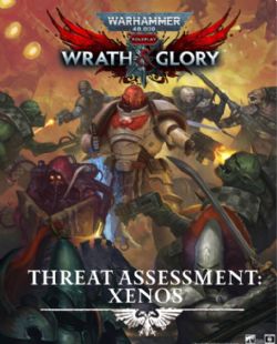 WARHAMMER 40K -  THREAT ASSESSMENT XENOS (ENGLISH) -  WRATH AND GLORY