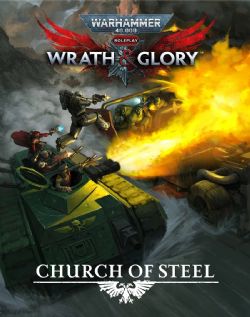 WARHAMMER 40K: WRATH & GLORY -  CHURCH OF STEEL (ENGLISH) -  ADVENTURE