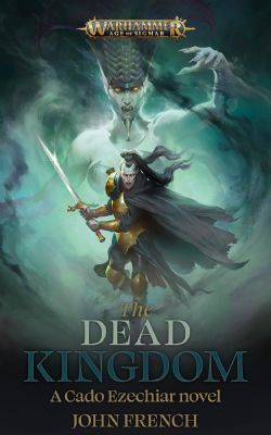 WARHAMMER : AGE OF SIGMAR -  THE DEAD KINGDOM - HARDCOVER (ENGLISH V.) -  CADO EZECHIAR