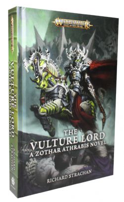 WARHAMMER : AGE OF SIGMAR -  THE VULTURE LORD A ZOTHAR ATHRABIS NOVEL -  AGE OF SIGMAR