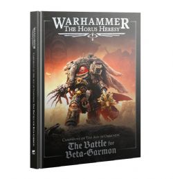 WARHAMMER: THE HORUS HERESY -  CAMPAIGNS OF THE AGE OF DARKNESS - THE BATTLE FOR BETA-GARMON (ENGLISH V.)