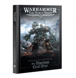 WARHAMMER: THE HORUS HERESY -  CAMPAIGNS OF THE AGE OF DARKNESS - THE MARTIAN CIVIL WAR (ENGLISH V.)