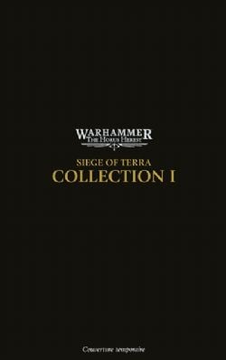 WARHAMMER: THE HORUS HERESY -  COLLECTION I (FRENCH V.) -  SIEGE OF TERRA 01