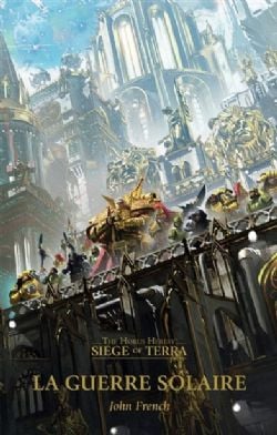 WARHAMMER: THE HORUS HERESY -  LA GUERRE SOLAIRE (FRENCH V.) -  SIEGE OF TERRA 01