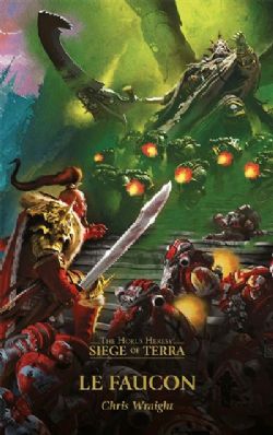 WARHAMMER: THE HORUS HERESY -  LE FAUCON (FRENCH V.) -  SIEGE OF TERRA 06