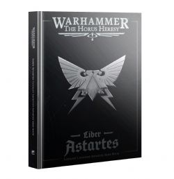 WARHAMMER: THE HORUS HERESY -  LIBER ASTARTES - LOYALIST ARMY BOOK (ENGLISH) -  LEGIONES ASTARTES