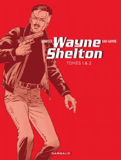 WAYNE SHELTON -  PACK (TOMES 01 & 02)