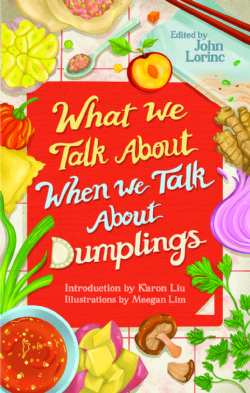 WHAT WE TALK ABOUT WHEN WE TALK ABOUT DUMPLINGS -  (ENGLISH V.)