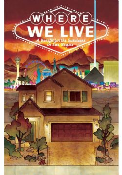 WHERE WE LIVE -  LAS VEGAS SHOOTING BENEFIT ANTHOLOGY TP