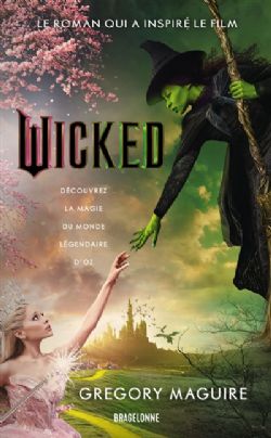 WICKED -  DÉCOUVREZ LA MAGIE DU MONDE LÉGENDAIRE D'OZ (FRENCH V.)