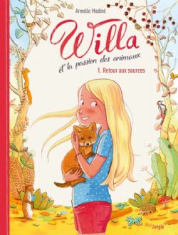 WILLA ET LA PASSION DES ANIMAUX -  RETOUR AUX SOURCES (FRENCH V.) 01