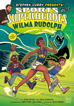 WILMA RUDOLPH -  THE GRAPHIC NOVEL (ENGLISH V.) -  STEPHEN CURRY SPORTS SUPERHEROES 02