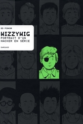 WIZZYWIG: PORTRAIT D'UN HACKER EN SÉRIE