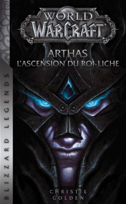 WORLD OF WARCRAFT -  ARTHAS - L'ASCENSION DU ROI-LICHE (FRENCH V.)