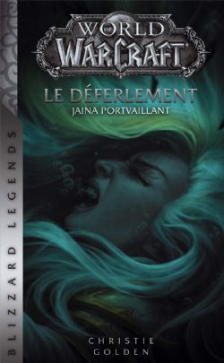 WORLD OF WARCRAFT -  JAINA PORTVAILLANT - LE DEFERLEMENT (FRENCH V.) 11