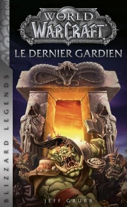 WORLD OF WARCRAFT -  LE DERNIER GARDIEN (FRENCH V.)