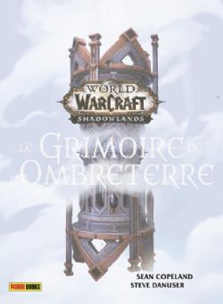 WORLD OF WARCRAFT -  LE GRIMOIRE DE L'OMBRETERRE -  SHADOWLANDS