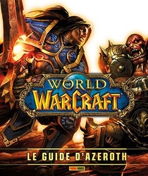 WORLD OF WARCRAFT -  LE GUIDE D'AZEROTH (NOUVELLE ÉDITION)