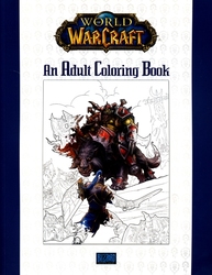 WORLD OF WARCRAFT -  WARCRAFT - AND ADULT COLORING BOOK