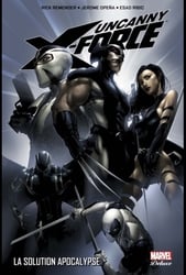 X-FORCE -  LA SOLUTION APOCALYPSE (FRENCH V.) -  UNCANNY X-FORCE 01