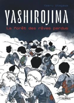 YASHIROJIMA : LA FORÊT DES RÊVES PERDUS -  (FRENCH V.)