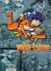 YOKO TSUNO -  ROBOTS D'ICI ET D'AILLEURS (FRENCH V.) -  YOKO TSUNO INTÉGRALE 06