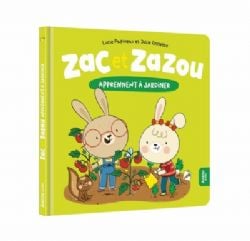 ZAC ET ZAZOU -  APPRENNENT À JARDINER